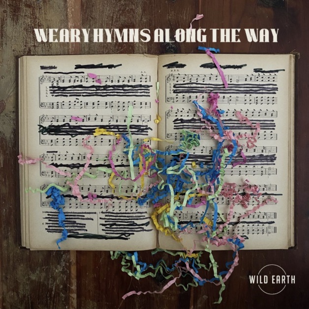 Wild Earth - Weary Hymns Along the Way album cover